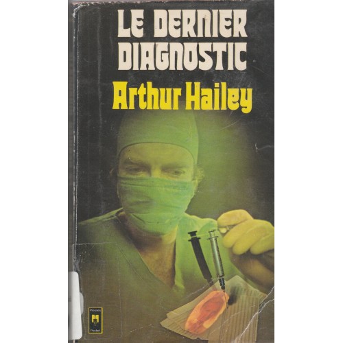 Le dernier diagnostic  Arthur Hailey